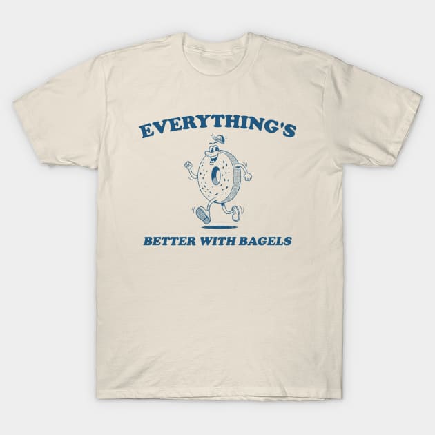 Everything's Better With Bagels Retro Shirt, Unisex Meme T Shirt, Funny T-Shirt by Justin green